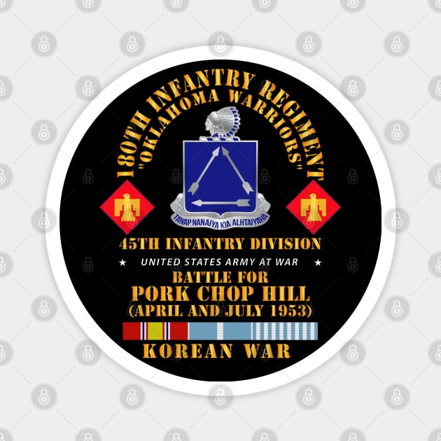 180th Infantry Regiment - 45th ID - Battle Pork Chop Hill, Korean War X 300 Magnet by twix123844